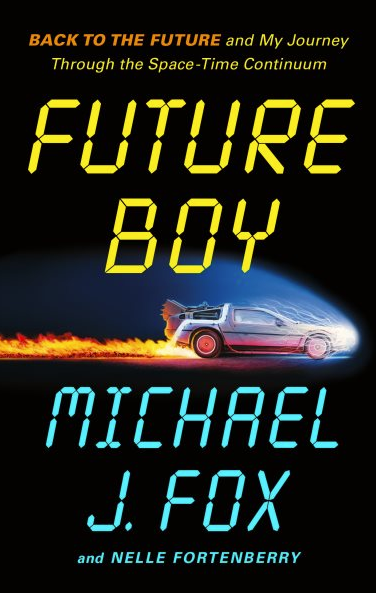 Future Boy : Back to the Future and My Journey Through the Space-time Continuum