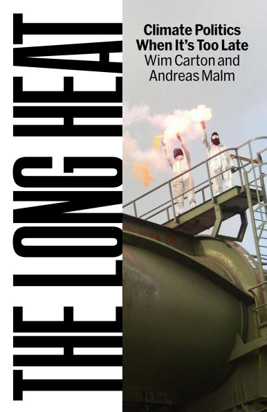 The Long Heat : Climate Politics When It’s Too Late