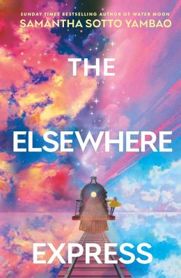 The Elsewhere Express : a novel