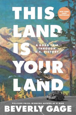 This land is your land : a road trip through U.S. history