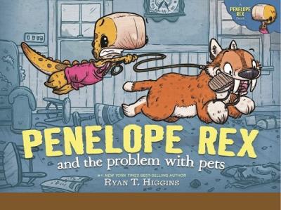 Penelope Rex and the Trouble With Pets