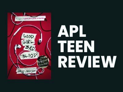 Teen Review: Good Girl Bad Blood