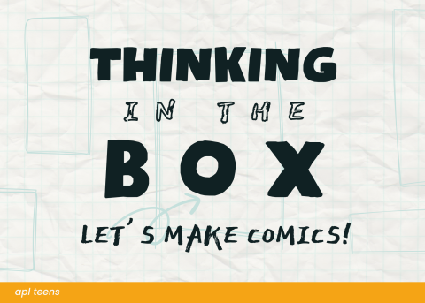 Text on a faded piece of graph paper that reads "Thinking in the box, Let's make comics!" There is a banner at the bottom that reads "a p l teens"