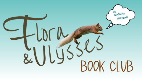 Flora & Ulysses Book Group with flying squirrel 