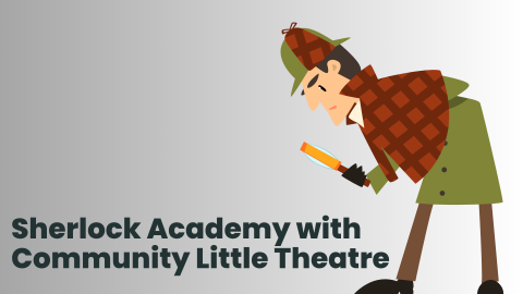 Sherlock Holmes looking at the text, Sherlock Academy with Community Little Theater with grey background