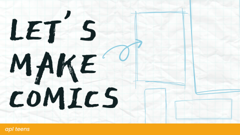 Text on a faded piece of graph paper that reads "Let's make comics" There is a banner at the bottom that reads "a p l teens"