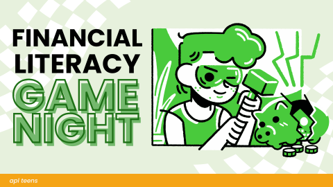 Financial Literacy Game Night. On the bottom of the image is a yellow banner that reads, "apl teens"