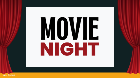 Movie Night. On the bottom of the image is a yellow banner that reads, "a p l teens."