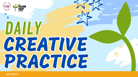 Daily Creative Practice. On the bottom of the image is a yellow banner that reads, "apl teens".