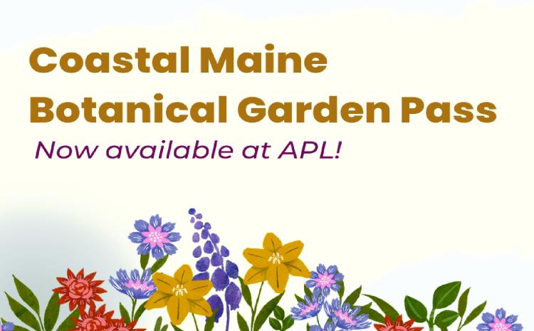 Wildflowers with white background and Coastal Maine Botanical Gardens Pass Now Available text