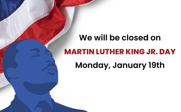 Closed on Martin Luther King Jr. Day 
